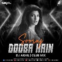 Sooraj Dooba Hain (Club Mix) - DJ Akhil